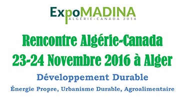 <span style='font-weight:300;'>Première rencontre entre les compagnies canadiennes et algérienne</span><br/>Alger accueillera « Expo-Madina » les 23 et 24 novembre 2016