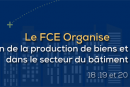 Le FCE tiendra son 1er salon de l’industrie et des services du bâtiment